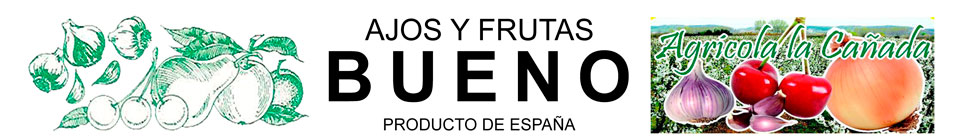 Ajos y Frutas Bueno - Agrícola La Cañada